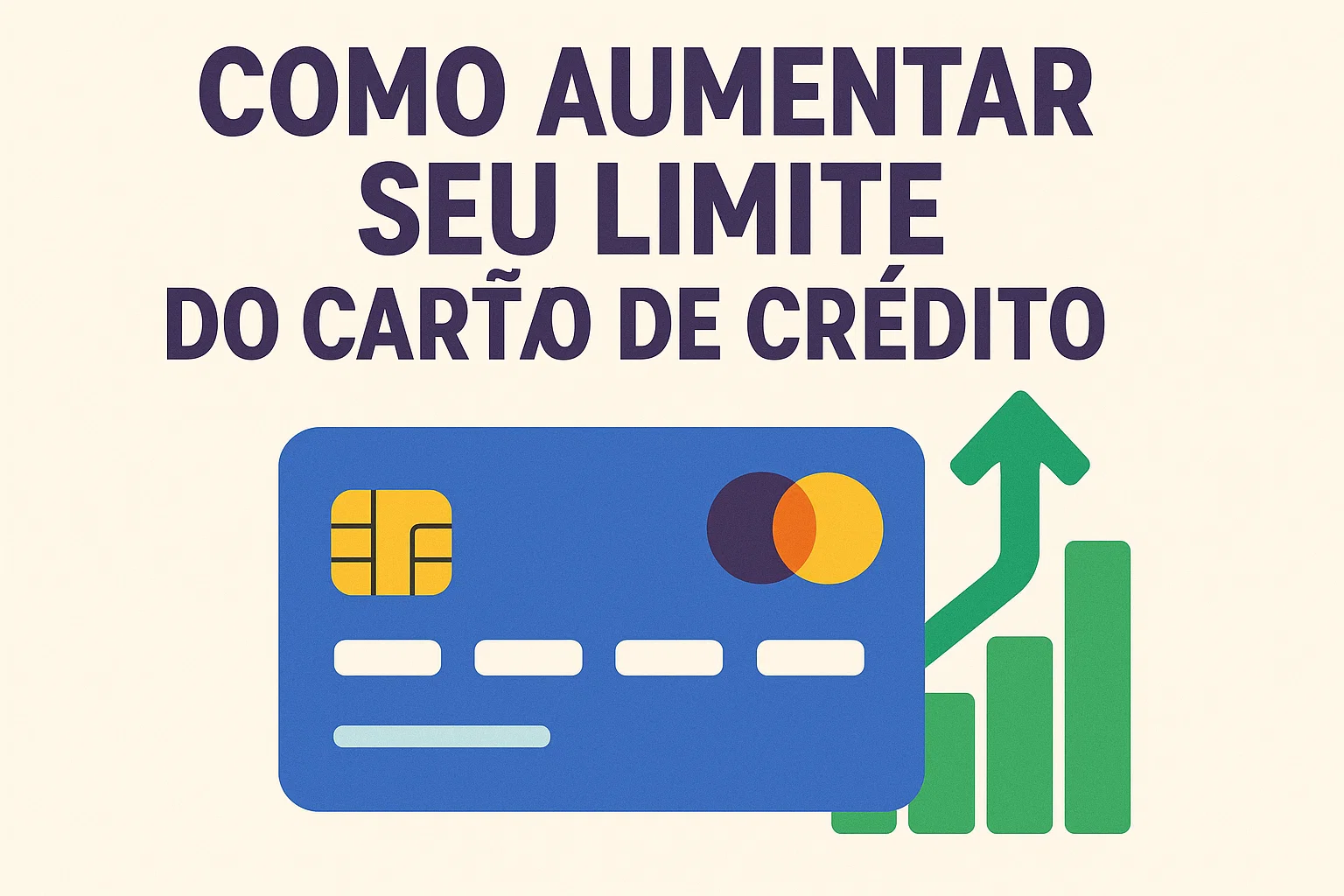 Como Aumentar Seu Limite do Cartão de Crédito